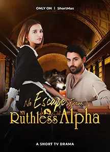 No Escape From My Ruthless Alpha