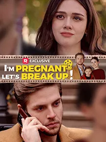 I'm Pregnant, Let's Break Up!