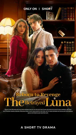 Reborn to Revenge: The Betrayed Luna