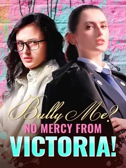 Promotional poster: MoboReels's short drama 'Bully Me? No Mercy from Victoria!'