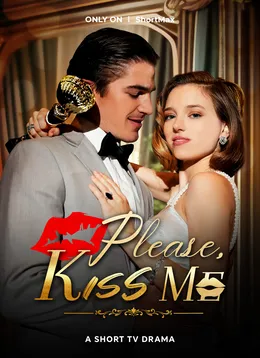 Please, Kiss Me