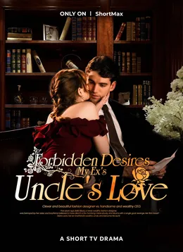 Forbidden Desires My Ex's Uncle's Love