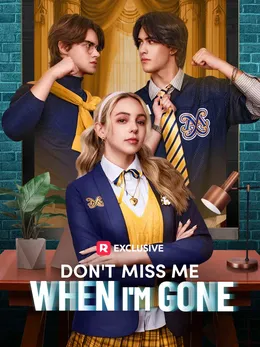 Don't Miss Me When I'm Gone