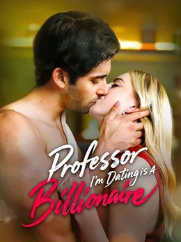 The Professor I'm Dating is A Billionaire
