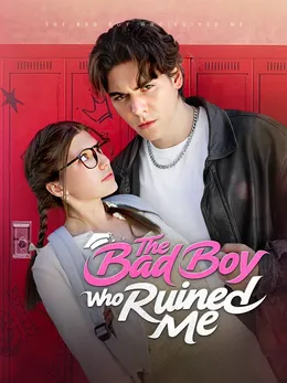 The Bad Boy Who Ruined Me
