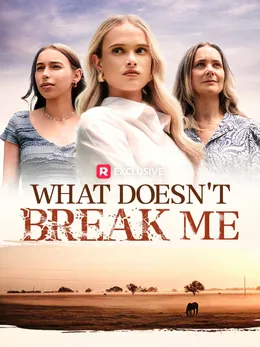 What Doesn't Break Me