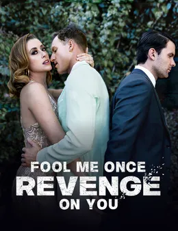 Fool Me Once Revenge On You