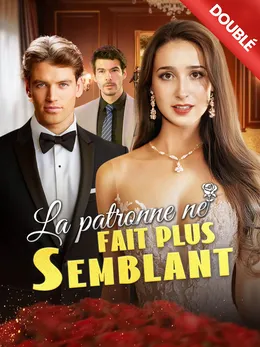 La patronne ne fait plus semblant