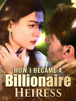 How I Became a Billionaire Heiress
