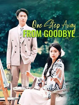 One Step Away from Goodbye