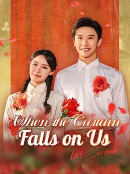 When the Curtain Falls on Us