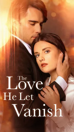 The Love He Let Vanish