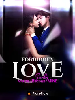 Forbidden Love - Secretly Making Brother Mine