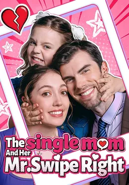 The Single Mom and Her Mr.Swipe Right