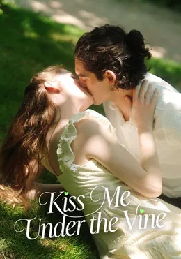 Kiss Me Under the Vine