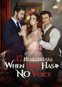 17 Heartbreaks: When Love Has No Voice