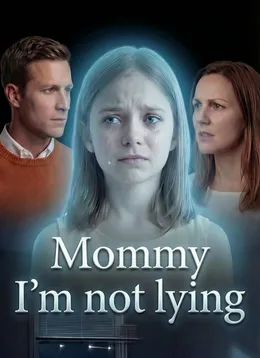 Mommy I'm not lying