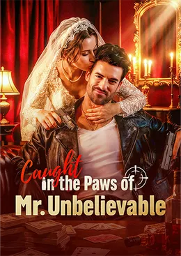 Caught in the Paws of Mr. Unbelievable