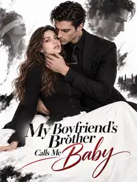 My Boyfriend's Brother Calls Me Baby