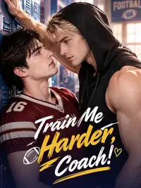 Train Me Harder, Coach!