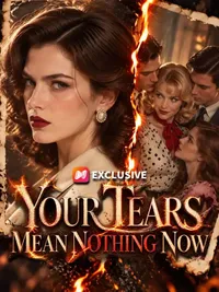 Your Tears Mean Nothing Now